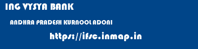 ING VYSYA BANK  ANDHRA PRADESH KURNOOL ADONI   ifsc code
